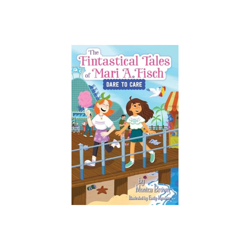 Produktbild för The Fintastical Tales of Mari A. Fisch #2: Dare to Care (häftad, eng)