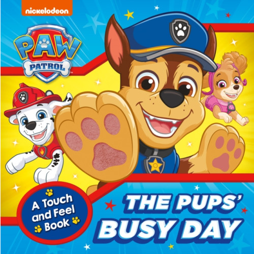 HarperCollins Publishers PAW Patrol The Pups’ Busy Day: A Touch and Feel Book (bok, board book, eng)