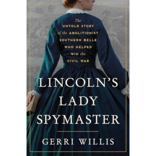 Harpercollins publishers inc Lincoln’s Lady Spymaster (inbunden, eng)