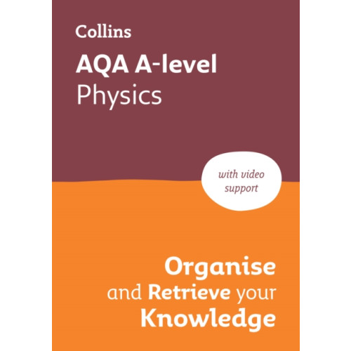 HarperCollins Publishers AQA A-level Physics Organise and Retrieve Your Knowledge (häftad, eng)