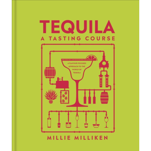 Dorling Kindersley Ltd Tequila: A Tasting Course (inbunden, eng)