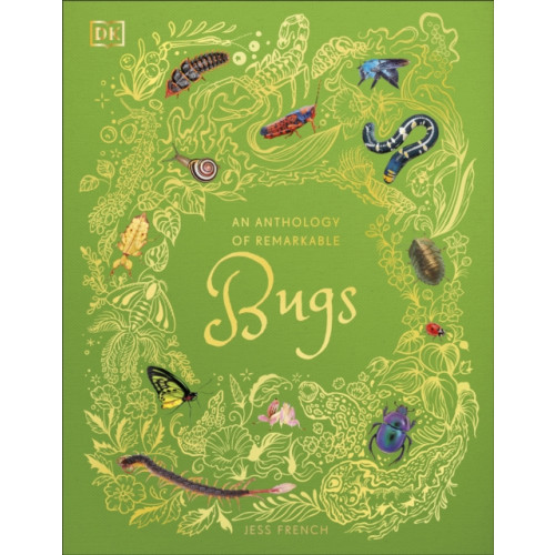 Dorling Kindersley Ltd An Anthology of Remarkable Bugs (inbunden, eng)