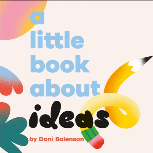 Dorling Kindersley Ltd A Little Book About Ideas (bok, board book, eng)