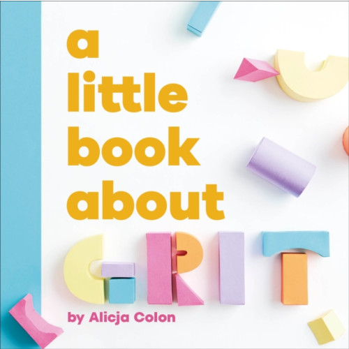 Dorling Kindersley Ltd A Little Book About Grit (bok, board book, eng)