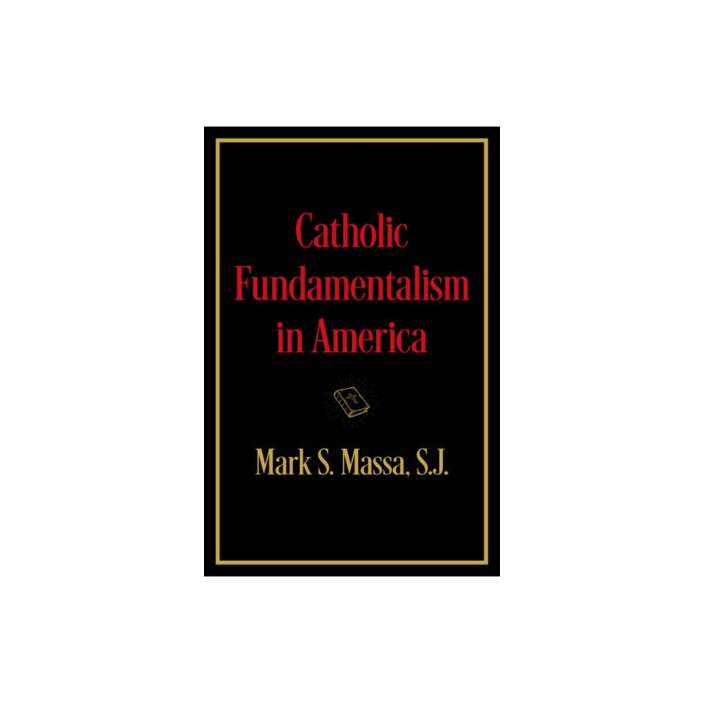 Produktbild för Catholic Fundamentalism in America (inbunden, eng)