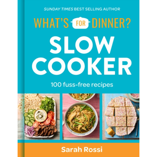 HarperCollins Publishers What's For Dinner? Slow Cooker (inbunden, eng)