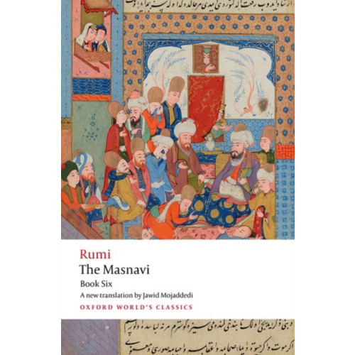 Oxford University Press The Masnavi, Book Six (häftad, eng)