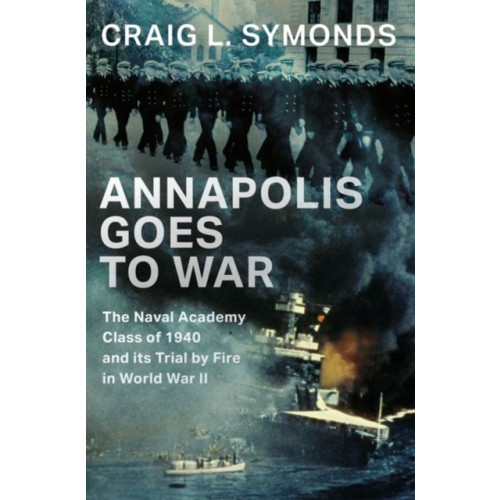 Oxford University Press Inc Annapolis Goes to War (inbunden, eng)