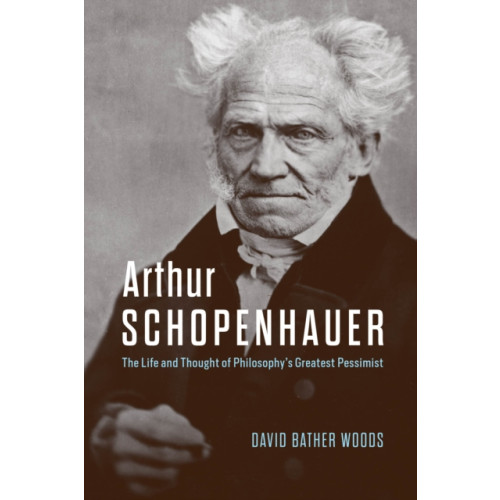 The university of chicago press Arthur Schopenhauer (inbunden, eng)