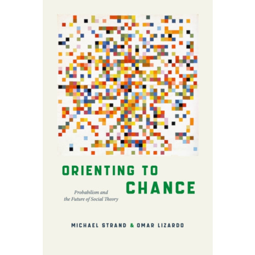 The university of chicago press Orienting to Chance (häftad, eng)