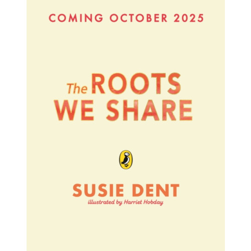 Penguin Random House Children's UK The Roots We Share (inbunden, eng)