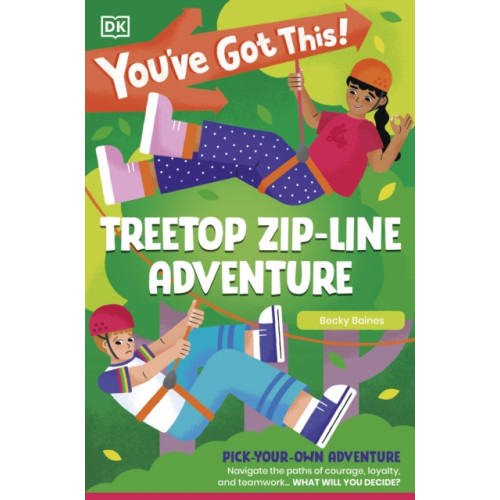 Dorling Kindersley Ltd You've Got This! Treetop Zip-Line Adventure (häftad, eng)