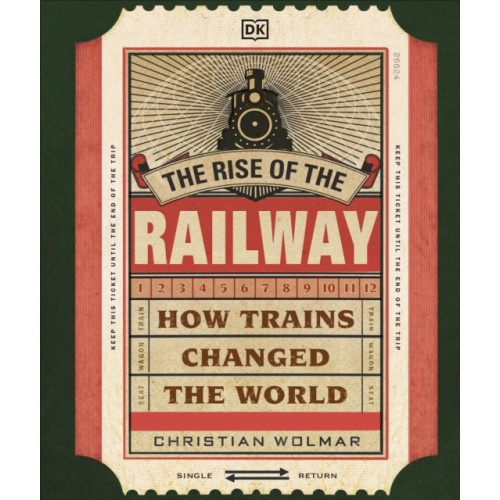 Dorling Kindersley Ltd The Rise of the Railway (inbunden, eng)