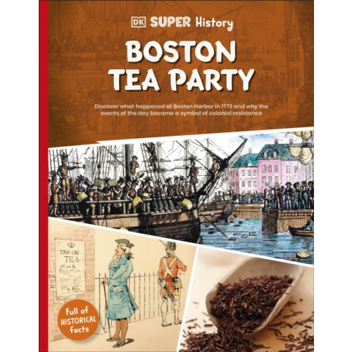 Dorling Kindersley Ltd DK Super History Boston Tea Party (häftad, eng)
