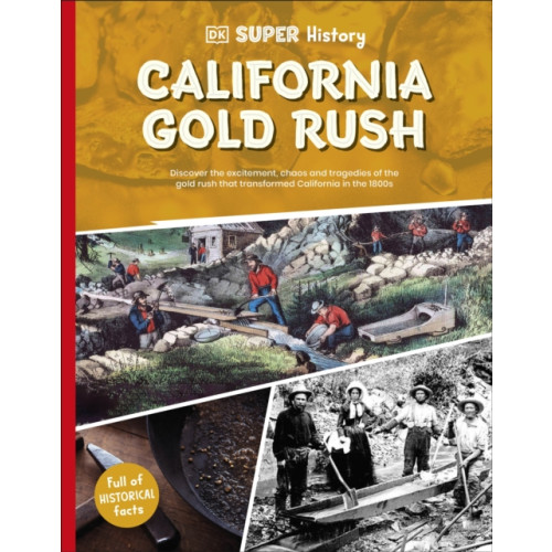 Dorling Kindersley Ltd DK Super History California Gold Rush (häftad, eng)