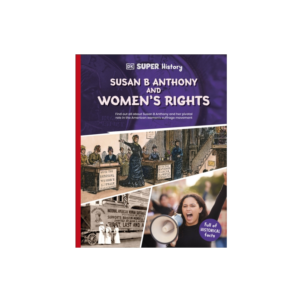 Produktbild för DK Super History Susan B Anthony and Women's Rights (häftad, eng)