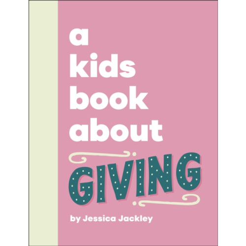 Dorling Kindersley Ltd A Kids Book About Giving (inbunden, eng)