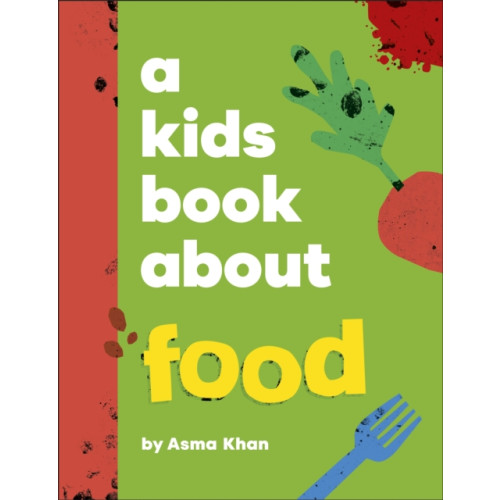 Dorling Kindersley Ltd A Kids Book About Food (inbunden, eng)