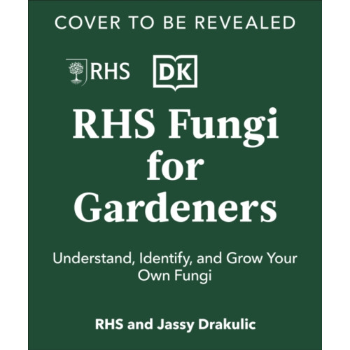 Dorling Kindersley Ltd RHS Fungi for Gardeners (inbunden, eng)