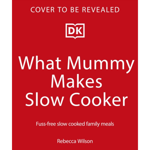 What Mummy Makes Slow Cooker , Dorling Kindersley Ltd (inbunden, english)