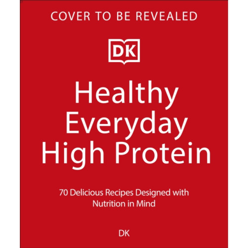 Dorling Kindersley Ltd Healthy Everyday High Protein (häftad, eng)