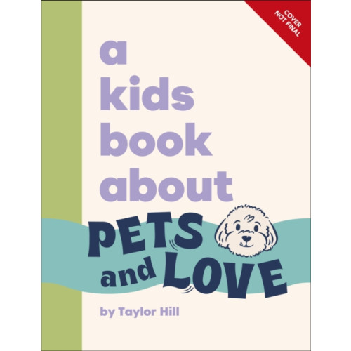 Dorling Kindersley Ltd A Kids Book About Pets & Love (inbunden, eng)