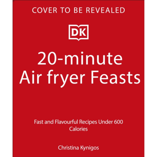 Dorling Kindersley Ltd 20-minute Air Fryer (inbunden, eng)