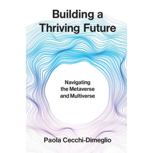 Mit press ltd Building a Thriving Future (inbunden, eng)