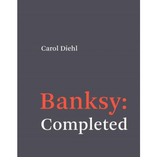 Mit press ltd Banksy: Completed (häftad, eng)