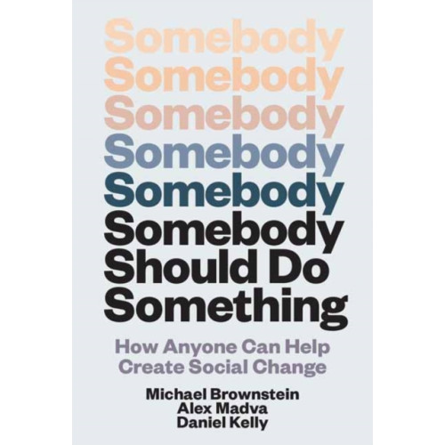 Mit press ltd Somebody Should Do Something (inbunden, eng)