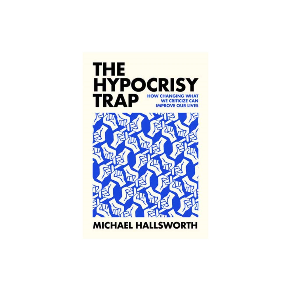 Produktbild för The Hypocrisy Trap (inbunden, eng)