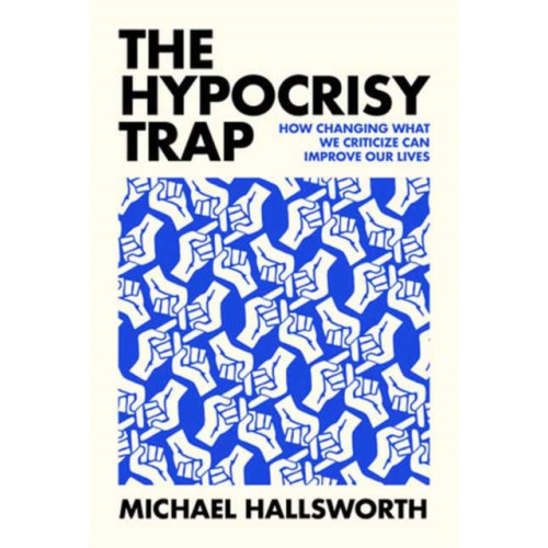 Mit press ltd The Hypocrisy Trap (inbunden, eng)