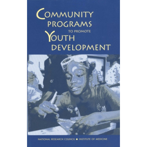 National Academies Press Community Programs to Promote Youth Development (häftad, eng)