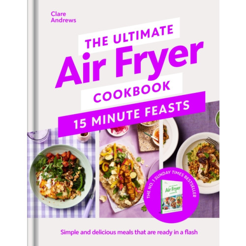 Penguin books ltd The Ultimate Air Fryer Cookbook 15 Minute Feasts (inbunden, eng)