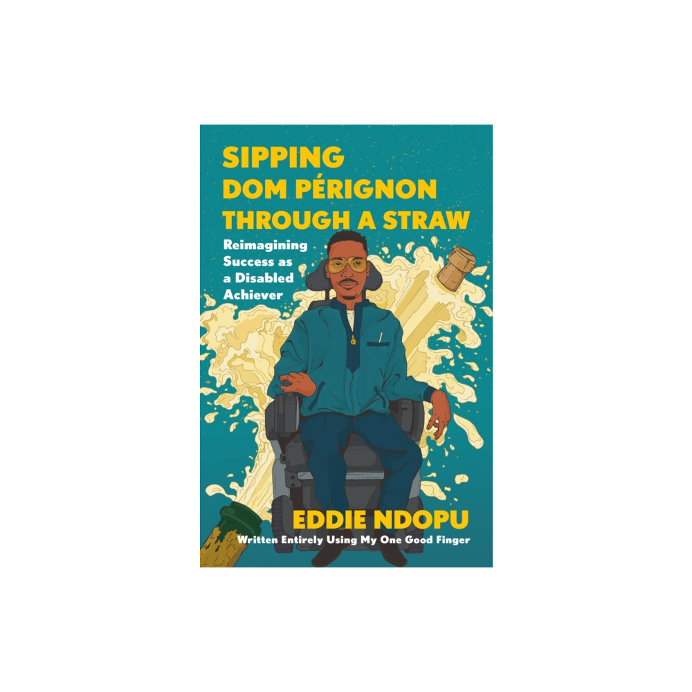 Produktbild för Sipping Dom Perignon Through a Straw : Reimagining Success As a Disabled Achiever (häftad, eng)