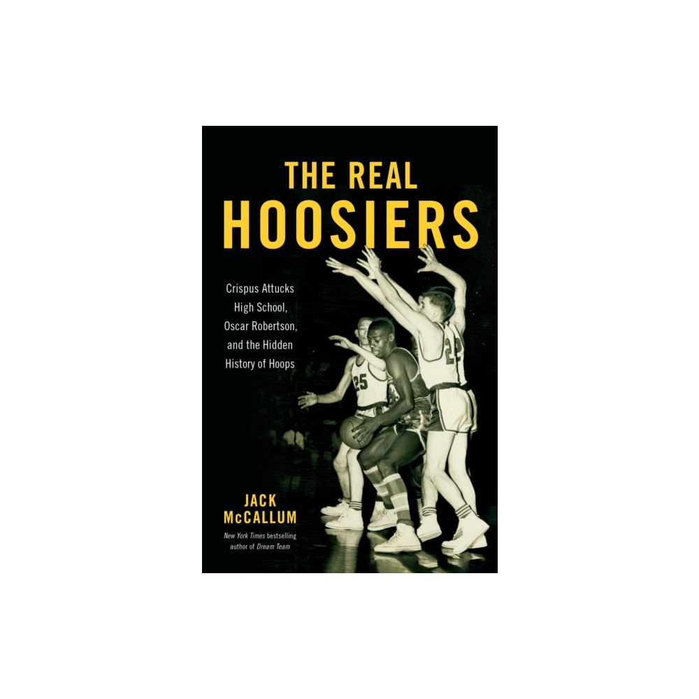 Produktbild för The Real Hoosiers : Crispus Attucks High School, Oscar Robertson, and the Hidden History of Hoops (häftad, eng)