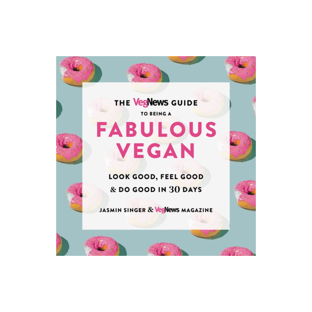 Produktbild för The Vegnews Guide to Being a Fabulous Vegan : Look Good, Feel Good & Do Good in 30 Days (häftad, eng)