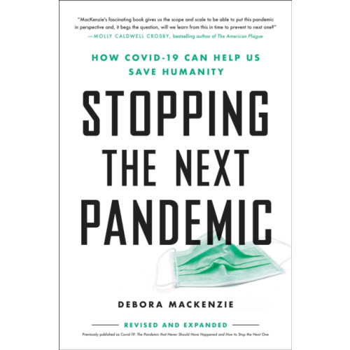 Not Stated Stopping the Next Pandemic : How Covid-19 Can Help Us Save Humanity (häftad, eng)