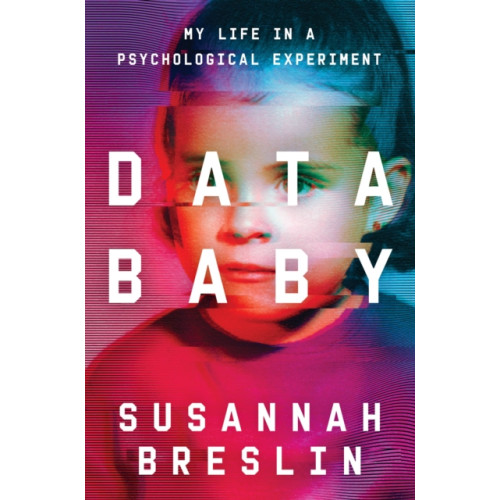 Not Stated Data Baby : My Life in a Psychological Experiment (häftad, eng)