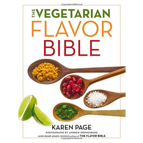 Not Stated The Vegetarian Flavor Bible : The Essential Guide to Culinary Creativity with Vegetables, Fruits, Grains, Legumes, Nuts, Seeds, and More, Based on the Wisdom of Leading American Chefs (häftad, eng)