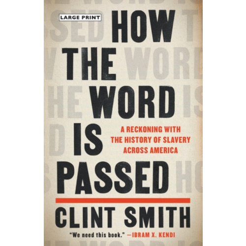 Not Stated How the Word Is Passed : A Reckoning With the History of Slavery Across America (häftad, eng)