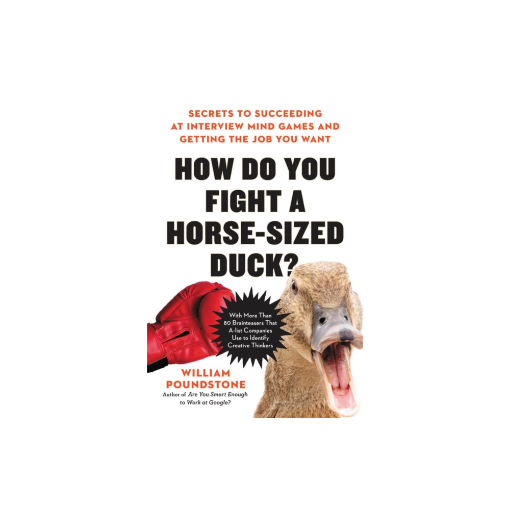 Produktbild för How Do You Fight a Horse-sized Duck? : Secrets to Succeeding at Interview Mind Games and Getting the Job You Want (häftad, eng)