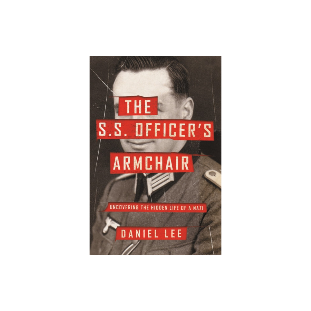 Produktbild för The S.S. Officer's Armchair : Uncovering the Hidden Life of a Nazi (häftad, eng)
