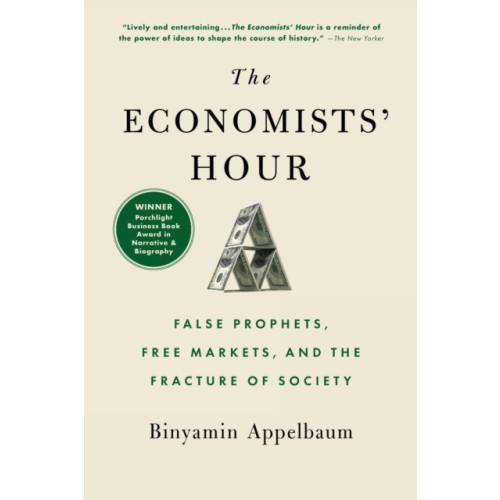 Not Stated The Economists' Hour : False Prophets, Free Markets, and the Fracture of Society (häftad, eng)