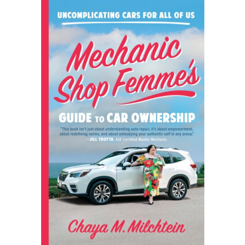 Not Stated Mechanic Shop Femme's Guide to Car Ownership : Uncomplicating Cars for All of Us (häftad, eng)