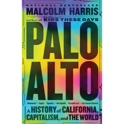 Not Stated Palo Alto : A History of California, Capitalism, and the World (häftad, eng)