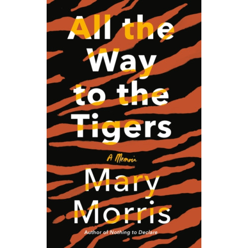 Not Stated All the Way to the Tigers (häftad, eng)