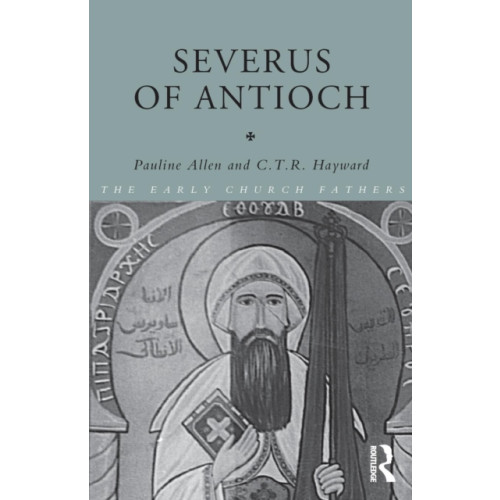 Taylor & francis ltd Severus of Antioch (häftad, eng)