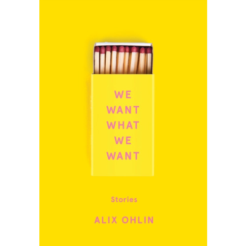 Not Stated We Want What We Want (häftad, eng)