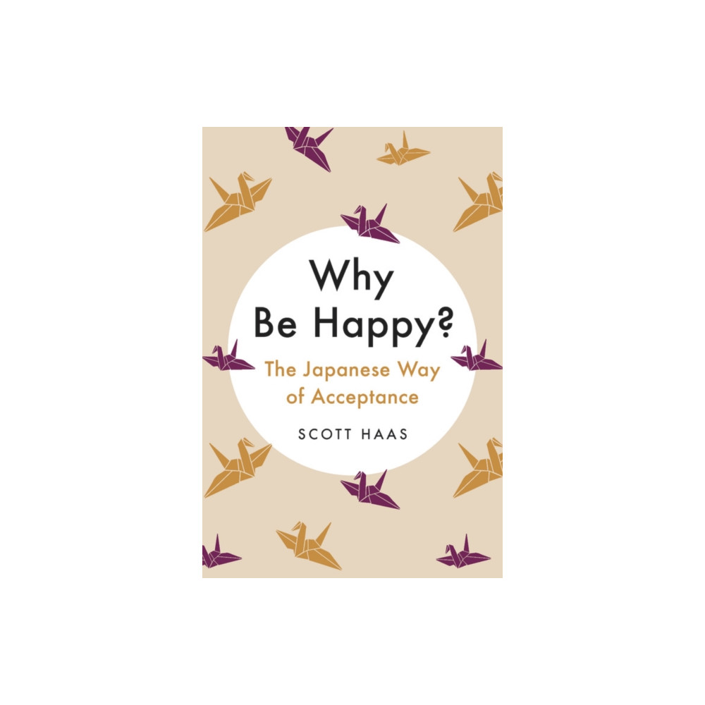 Produktbild för Why Be Happy? : The Japanese Way of Acceptance (häftad, eng)